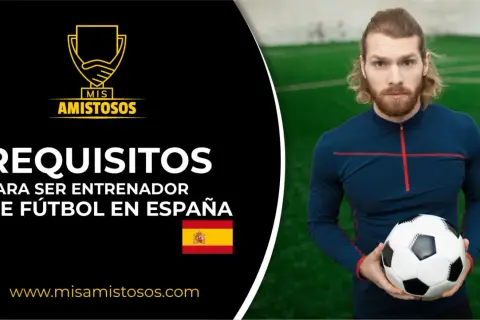 Hombre con balón de fútbol, texto: Requisitos para ser entrenador de fútbol en España.