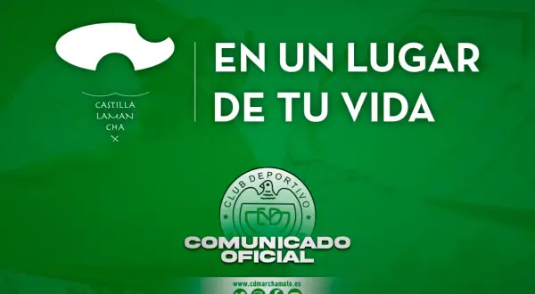 Comunicado oficial del Club Deportivo Marchamalo. "En un lugar de tu vida".