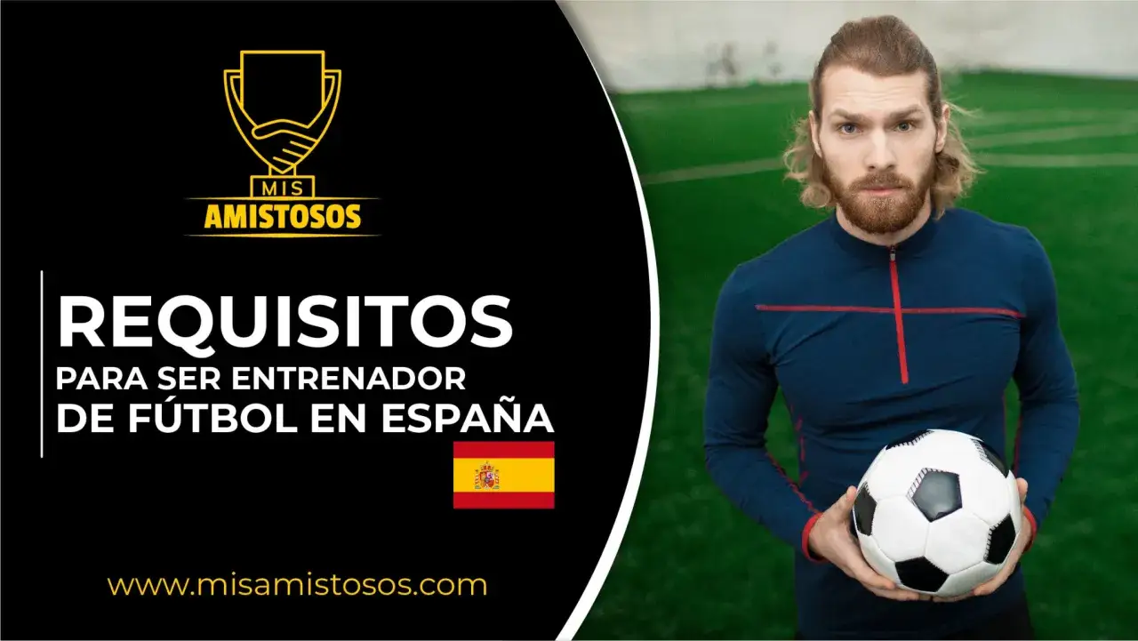 Cómo ser entrenador de fútbol en España y qué estudiar