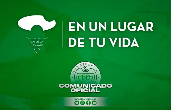 Comunicado oficial del Club Deportivo Marchamalo. "En un lugar de tu vida".